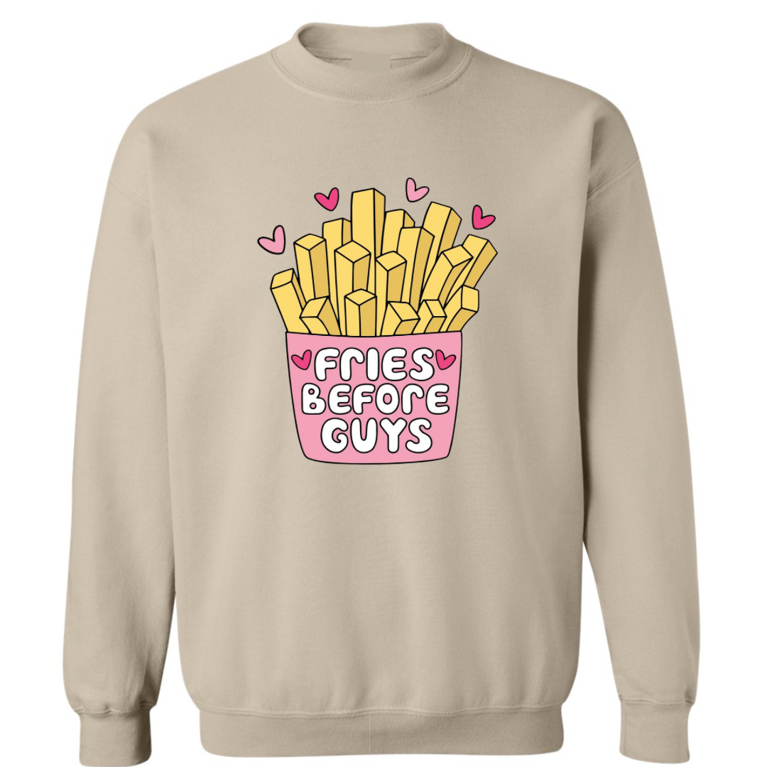 Fries Before Guys Sweatshirt