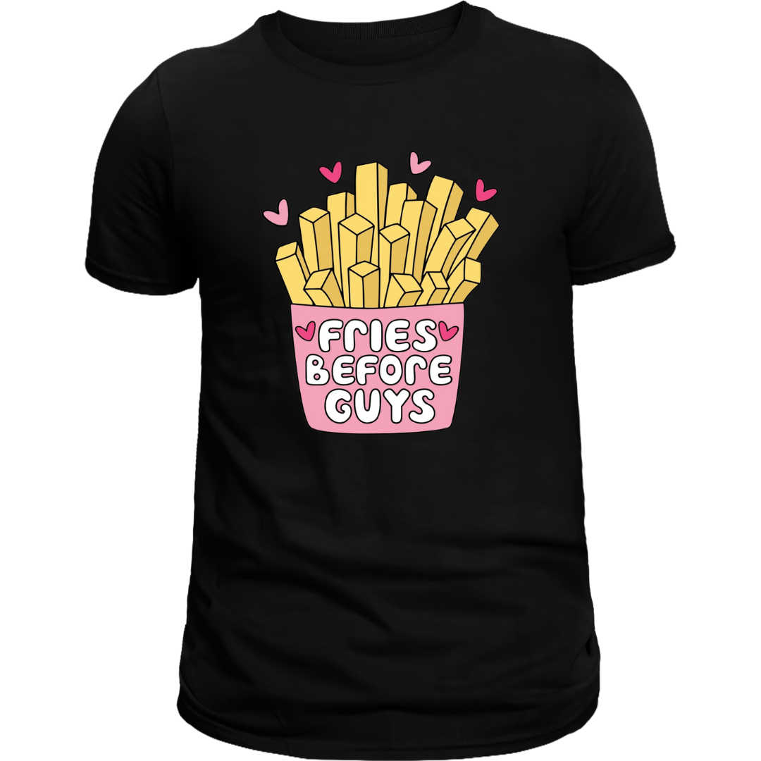 Fries Before Guys T-Shirt